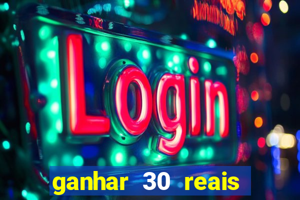 ganhar 30 reais agora no pix